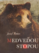Jozef Ponec- Medveďou stopou