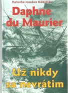 Daphne du Maurier- Už nikdy sa nevrátim