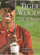 Tiger Woods- Jak já hraju golf