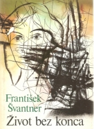 František Švantner- Život bez konca