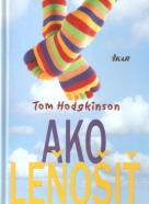 Tom Hodgkinson- Ako leňošiť
