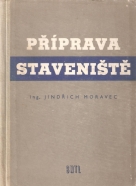 J.Moravec- Příprava staveniště