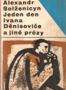 Alexander Solženicyn: Jeden den Ivana Děnisoviče a jiné prózy