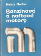 Heinz Grohe- Benzínové a naftové motory