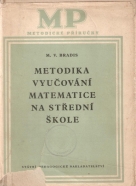M. V. Bradis - Metodika vyučování matematice na SŠ
