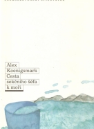 Alex Koenigsmark- Cesta sekčního šéfa k moři