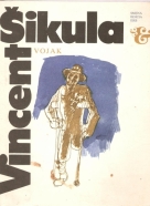 Vincent Šikula - Vojak