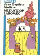 Jean Baptiste Moliere: Mizantrop Lakomec