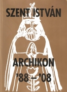 Szent István: Archikon 1988-2008