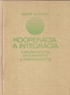 Viliam Horniak- Kooperácia a integrácia v zeleninárstve, ovocinárstve a vinohradníctve
