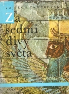 V.Zamarovský- Za sedmi divy světa