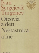 I.S. Turgenev- Otcovia a deti, Nešťastnica a iné