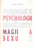 J.K. Ufon- Pojednání o psychologiii, náboženství, mágii a sexu