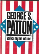 G.Patton- Válka mýma očima