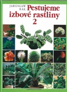 Jaroslaw Rak- Pestujeme izbové rastliny 2