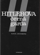 Karol Grunberg- Hitlerova černá garda