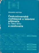 E. Kottek- Československé rozhlasové a televizní přijímače III.  1964-1970 a zesilovače