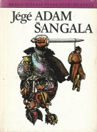 Ladislav Nádaši Jége: Adam Šangala