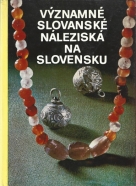 kolektív- Významné Slovanské náleziska na Slovensku