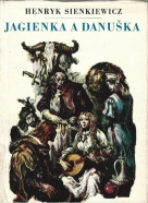 Henrich Sienkiewicz- Jagienka a Danuška