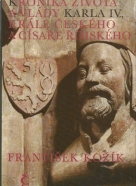František Kožík: Kronika života a vlády Karla IV., krále českého a císaře římského