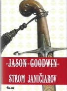 Jason Goodwin - Strom Janičiarov