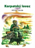 Miron Cerula - Karpatský lovec