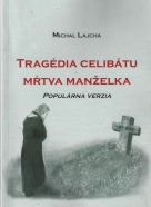 Michal Lajcha - Tragédia celibátu , mŕtva manželka