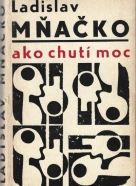Ladislav Mňačko: Ako chutí moc