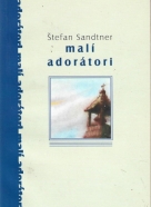 Štefan Snadtner - Malí adorátori
