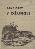 Zane Grey- V džungli