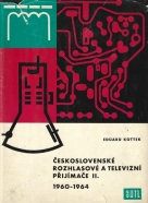 Eduard Kottek- Československé rozhlasové a televizní přijímače II., 1960-1964