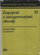 Milan Syrovátko - Polovodičová technika- Zapojení s integrovanými obvody